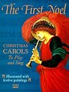 The First Noel: A Child's Book of Christmas Carols To