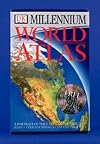DK Millennium World Atlas: A Portrait of the Earth in the Year 2000