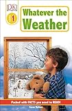 Dk Readers Whatever The Weather Level 1 Beginning To Read Dk Readers Level 1