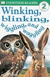 Winking, Blinking, Wiggling & Waggling