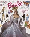 Barbie: A Visual Guide to the Ultimate Fashion Doll