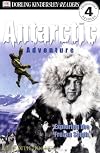 Antarctic Adventure (DK Readers: Level 4)