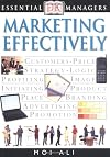 Marketing Effectively (DK Essential Managers)