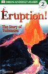 Eruption! The Story of Volcanoes (DK Readers)