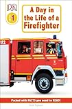 Dk Readers Jobs People Do A Day In A Life Of A Firefighter Level 1 Beginning To Read Dk Readers Level 1