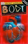 Body Bones, Muscle, Blood and Other Body Bits (Secret Worlds)
