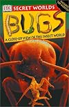 Bugs: A Close-up View of the Insect World (Secret Worlds)