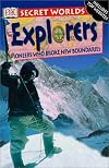 Explorers: Pioneers Who Broke New Boundaries (Secret Worlds)