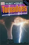 Secret Worlds: Tornadoes (Secret Worlds)