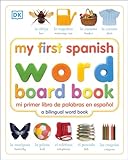 My First Spanish Word Board Bookmi Primer Libro De Palabras En Espanol My First Series