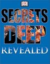 Secrets of the Deep (DK Revealed)