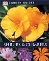 DK Garden Guide : Shrubs & Climbers