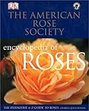American Rose Society Encyclopedia Of Roses The Definitive Az Guide