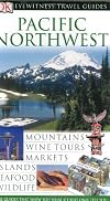 DK Eyewitness Travel Guides: Pacific Northwest