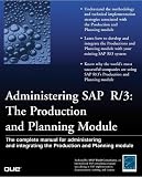 Administering Sap R3 The Production And Planning Module Queconsumerother