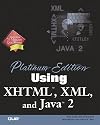 Platinum Edition Using XHTML, XML and Java 2