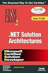 MCSD Analyzing Requirements and Defining .NET Solution Architectures Exam Cram 2 (Exam 70-300)