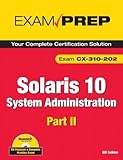 Solaris 10 System Administration Exam Prep Exam Cx310202 Part Ii