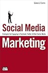 Social Media Marketing: Strategies for Engaging in Facebook, Twitter & Other Social Media