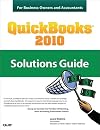 QuickBooks 2010 Solutions Guide for Business Owners and Accountants