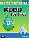 Kodu for Kids: The Official Guide to Creating Your Own Video Games
