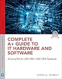 Complete A Guide To It Hardware And Software A Comptia A Core 1 2201001 Comptia A Core 2 2201002 Textbook
