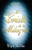 El Cristo De Los Milagros The Miracle Christ