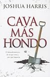 Cava Mas Hondo: El Descubrimiento de Lo Gue Creo y Por Que Importa