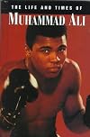 The Life and Times of Muhammad Ali