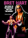 Bret Hart: The Story of the Wrestler They Call "the Hitman" (Pro Wrestling Legends)