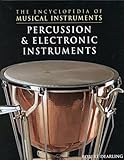 Percussion And Electronic Instruments The Encyclopedia Of Musical Instruments