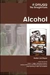 Alcohol (Drugs: the Straight Facts)