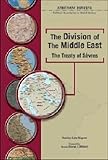 The Division Of The Middle East The Treaty Of Sevres