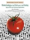 Biotechnology on the Farm and in the Factory: Agricultural and Industrial Applications (Biotechnology in the 21st Century)