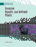 Invasive Aquatic And Wetland Plants