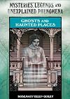 Ghosts and Haunted Places (Mysteries, Legends, and Unexplained Phenomena)