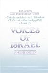 Voices of Israel essays on and interviews with Yehuda Amichai, A.B. Yehoshua, T. Carmi, Aharon Appelfeld, and Amos Oz