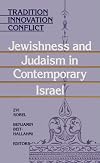 Tradition, innovation, conflict : Jewishness and Judaism in contemporary Israel