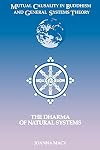 Mutual Causality in Buddhism and General Systems Theory: The Dharma of Natural Systems