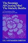 The Sovereign All-Creating Mind-The Motherly Buddha: A Translation of Kun Byed Rgyal Po'I Mdo