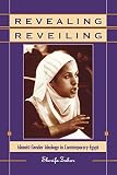 Revealing Reveiling Islamist Gender Ideology In Contemporary Egypt Suny Series In Middle Eastern Studies
