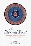 The Eternal Food: Gastronomic Ideas and Experiences of Hindus and Buddhists