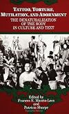 Tattoo, Torture, Mutilation, and Adornment: The Denaturalization of the Body in Culture and Text
