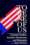 To Be One of Us: Cultural Conflict, Creative Democracy, and Education