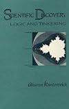 Scientific Discovery: Logic and Tinkering (S U N Y Series in Philosophy and Biology)