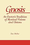 Gnosis: An Esoteric Tradition of Mystical Visions and Unions