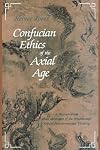 Confucian ethics of the axial age : a reconstruction under the aspect of the breakthrough toward postconventional thinking