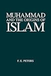 Muhammad and the Origins of Islam (Suny Series in Near Eastern Studies)