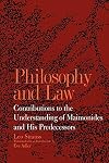 Philosophy and Law: Essays Toward the Understanding of Maimonides and His Predecessors/Bk No 662