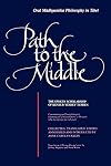 Path to the middle : oral Mādhyamika philosophy in Tibet : the spoken scholarship of Kensur Yeshey Tupden commenting on Tsong-kha-pa's illumination of the thought, extensive explanation of (Candrakīrti's) "Entrance to (Nāgārjuna's) 'Treatise on the middle way'" : (dbu ma dgongs pa rab gsal), the sixth chapter, "Perfection of wisdom" verses 1-7